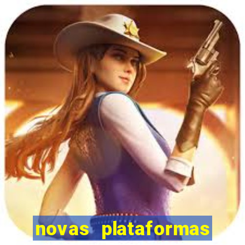 novas plataformas fortune tiger