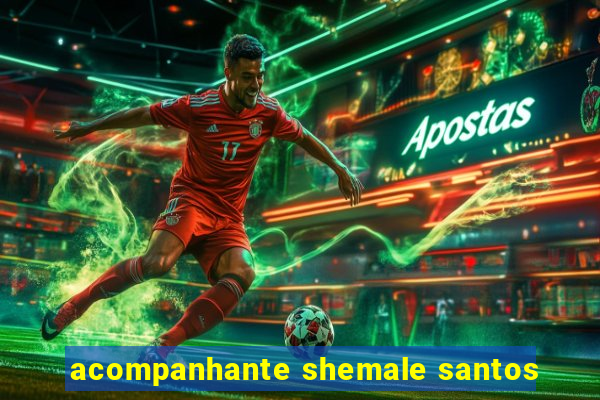 acompanhante shemale santos