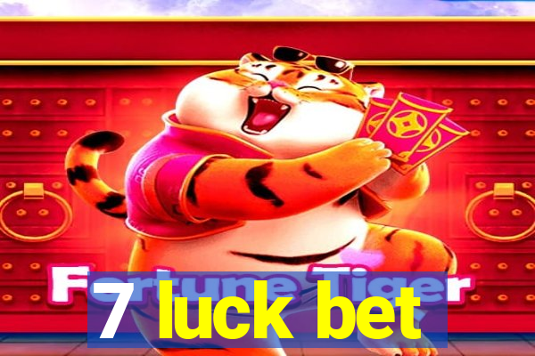 7 luck bet