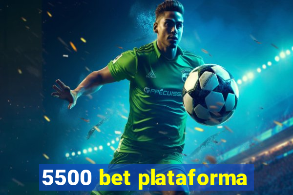 5500 bet plataforma