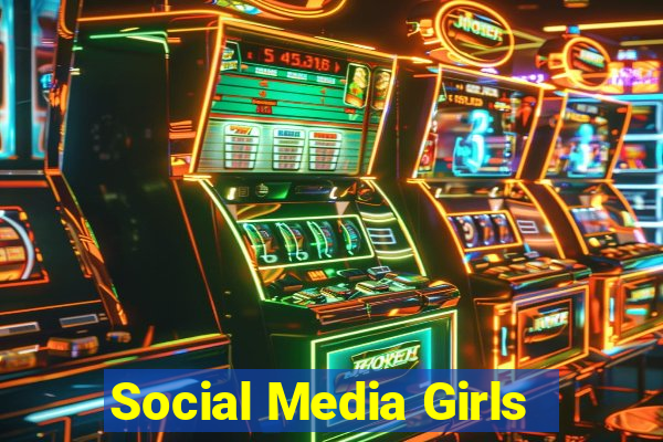 Social Media Girls