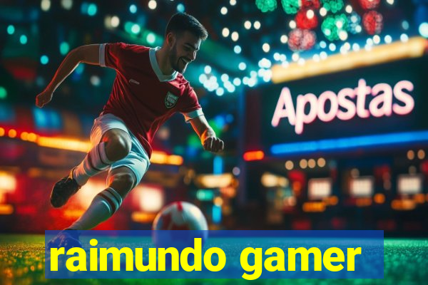 raimundo gamer