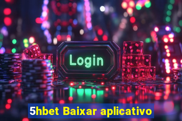 5hbet Baixar aplicativo