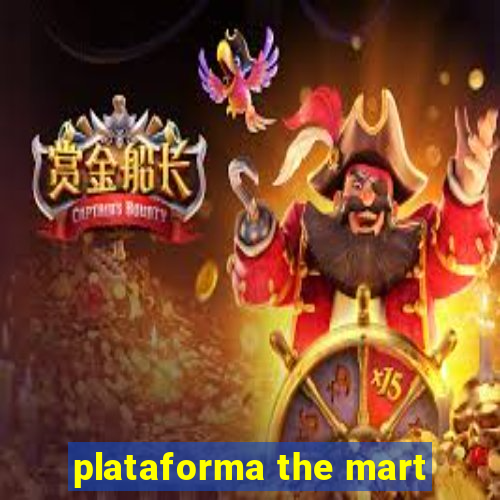 plataforma the mart