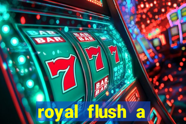 royal flush a maior jogada do poker