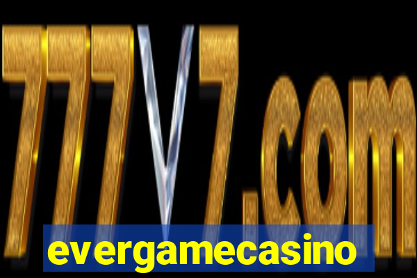 evergamecasino