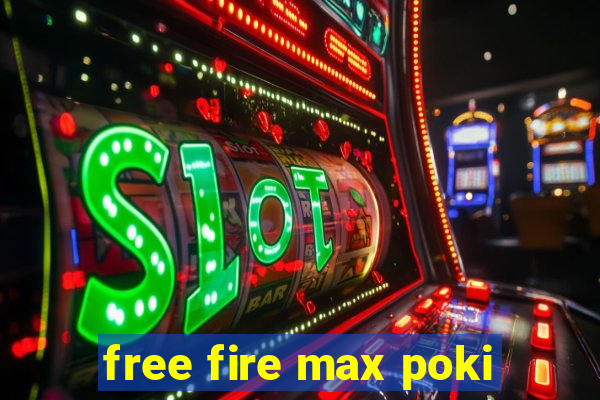 free fire max poki