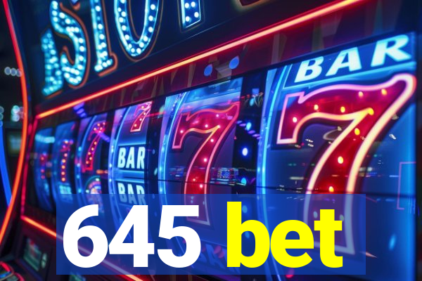 645 bet