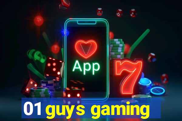 01 guys gaming