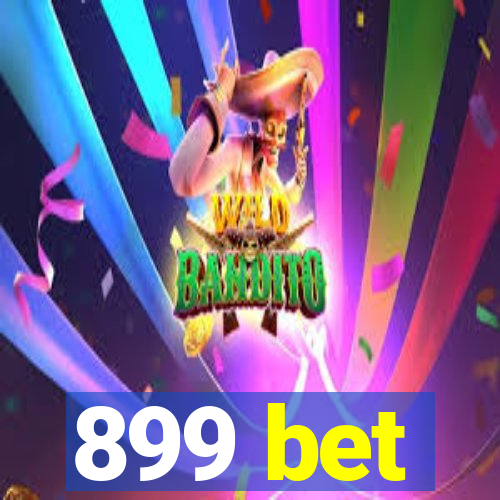 899 bet