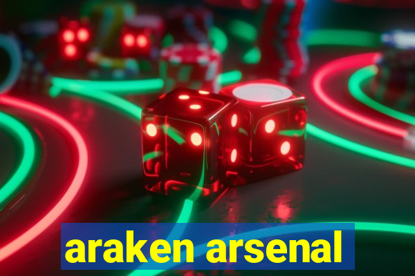 araken arsenal