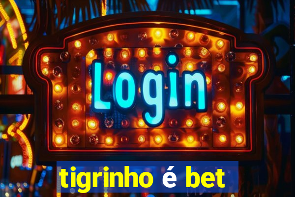 tigrinho é bet