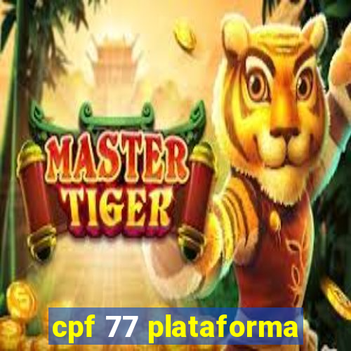 cpf 77 plataforma