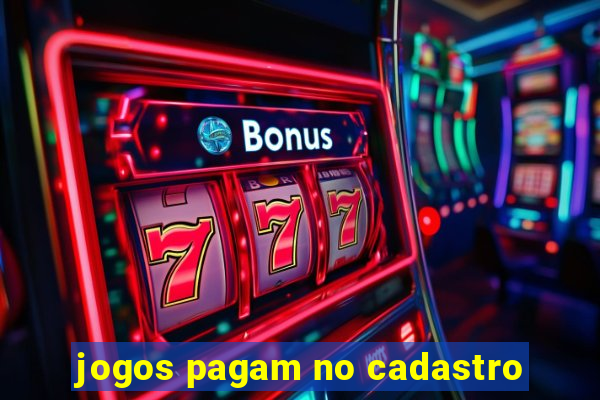 jogos pagam no cadastro