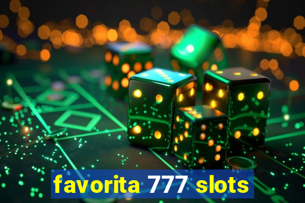 favorita 777 slots