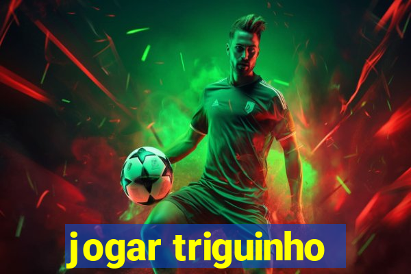 jogar triguinho