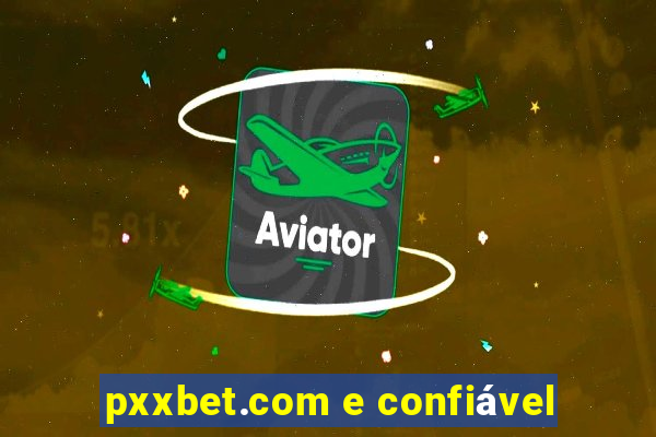 pxxbet.com e confiável