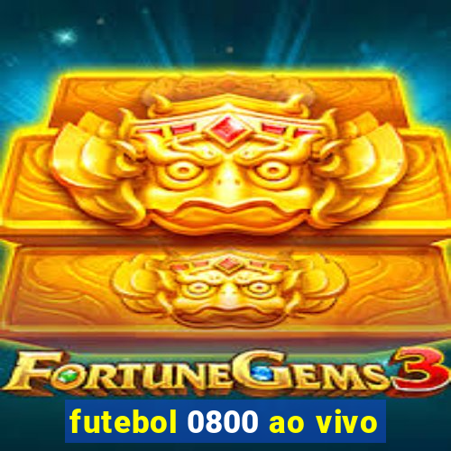 futebol 0800 ao vivo