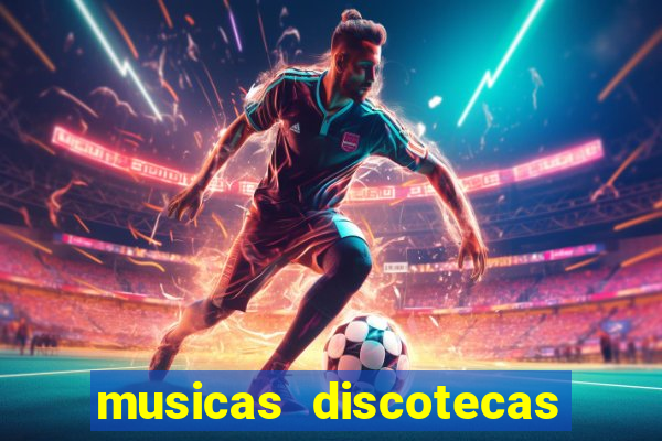 musicas discotecas anos 90