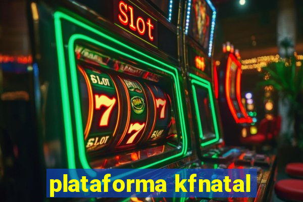 plataforma kfnatal