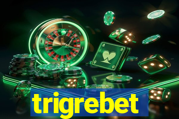 trigrebet