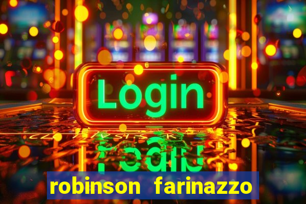 robinson farinazzo casal patente