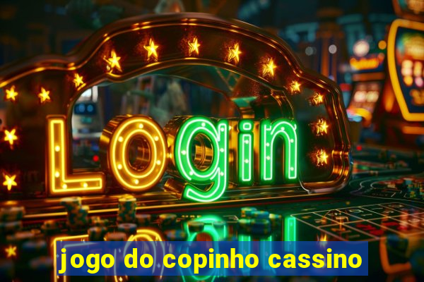 jogo do copinho cassino