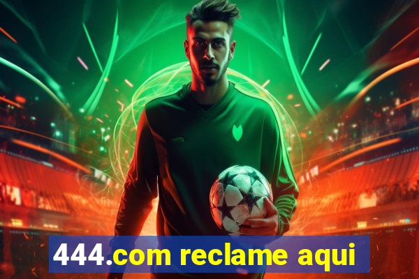 444.com reclame aqui