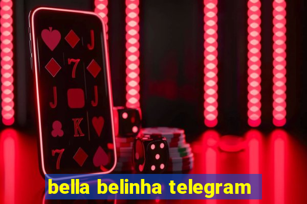 bella belinha telegram