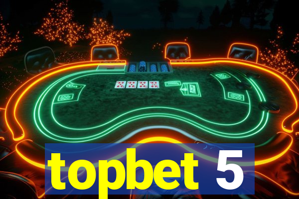 topbet 5