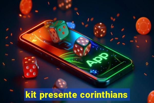 kit presente corinthians