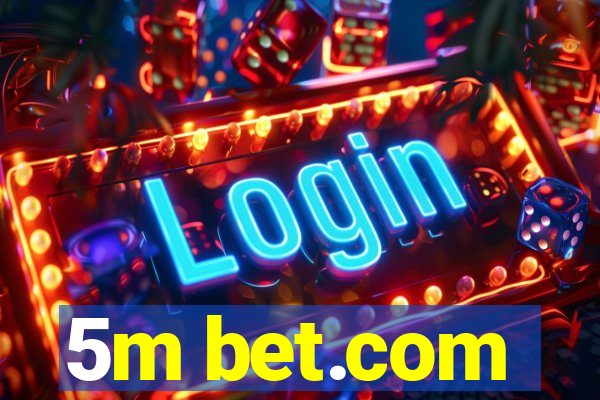 5m bet.com