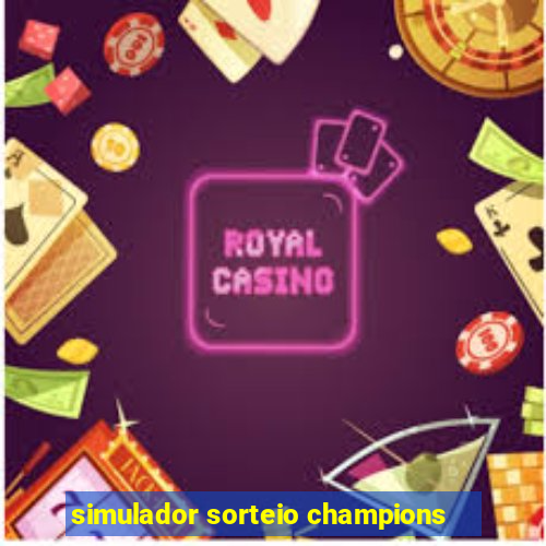 simulador sorteio champions