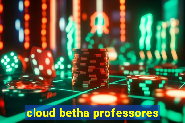 cloud betha professores