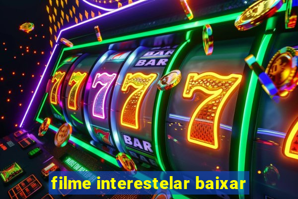 filme interestelar baixar