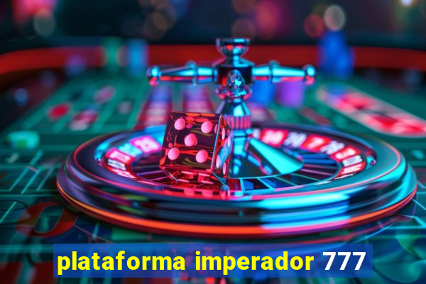 plataforma imperador 777