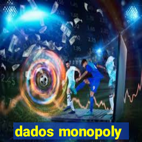 dados monopoly