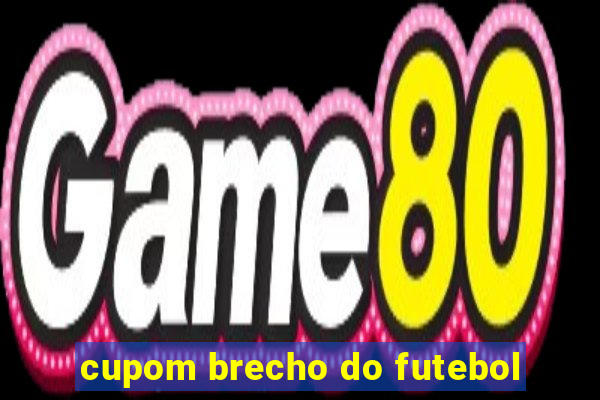 cupom brecho do futebol