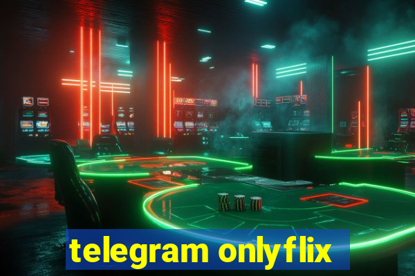 telegram onlyflix