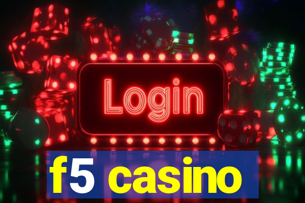 f5 casino