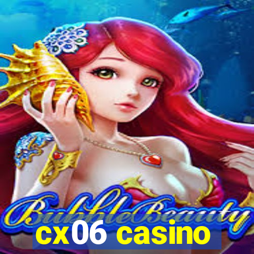 cx06 casino