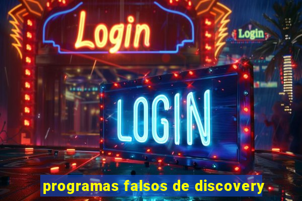 programas falsos de discovery