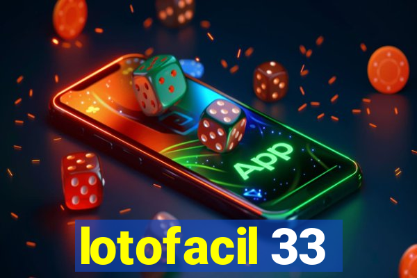 lotofacil 33