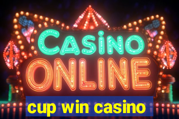 cup win casino