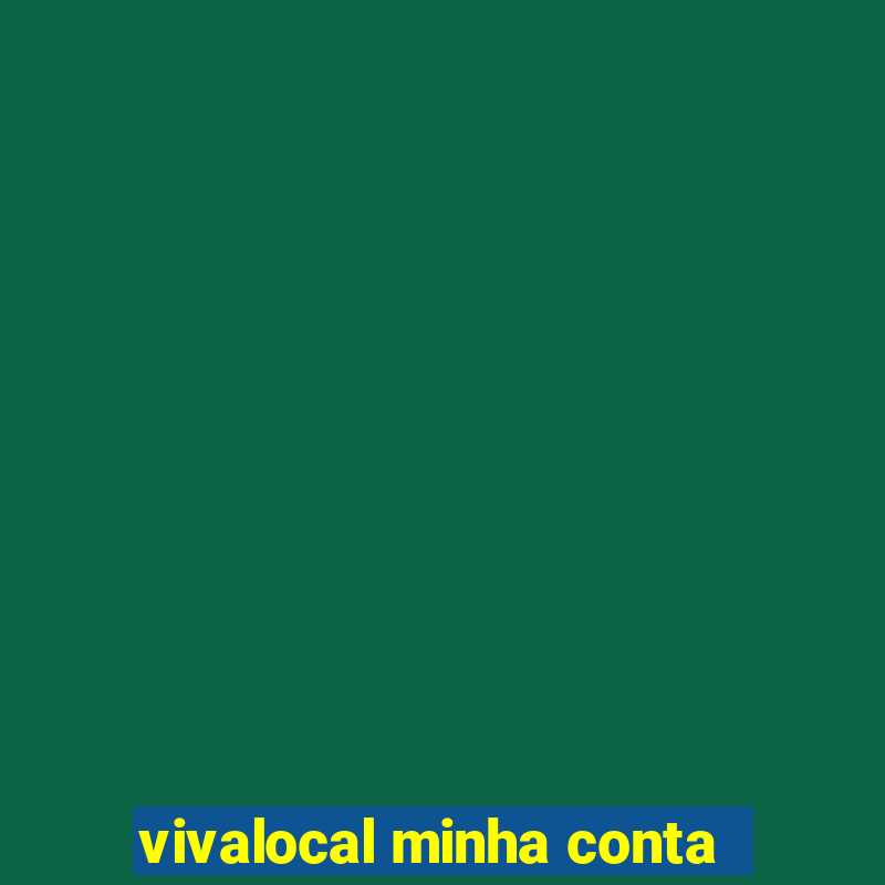 vivalocal minha conta