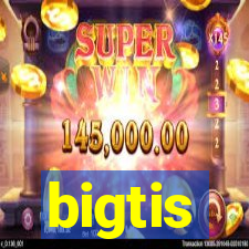 bigtis