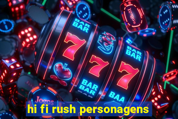 hi fi rush personagens