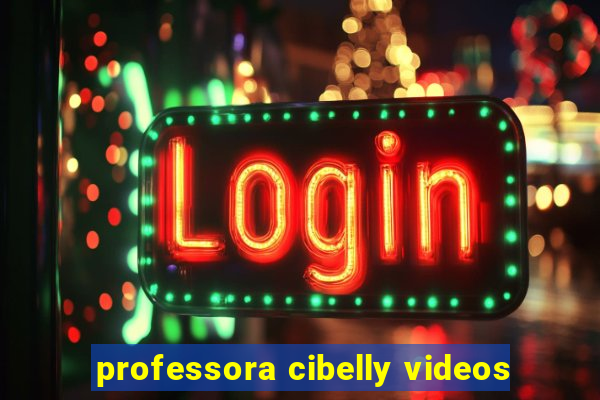 professora cibelly videos