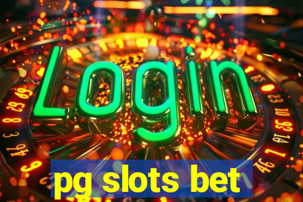 pg slots bet