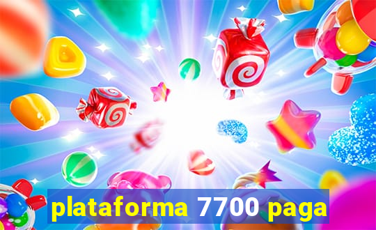 plataforma 7700 paga